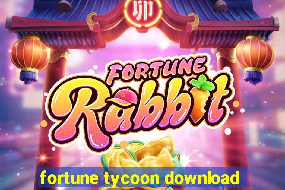 fortune tycoon download